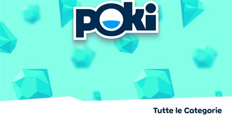 poki giochi gratis|TUTTE LE CATEGORIE .
